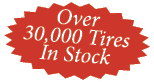 Over 30,000 Tires In Stock